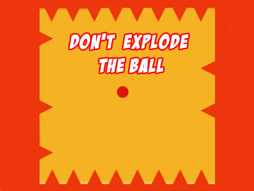 dont-explode-the-ball